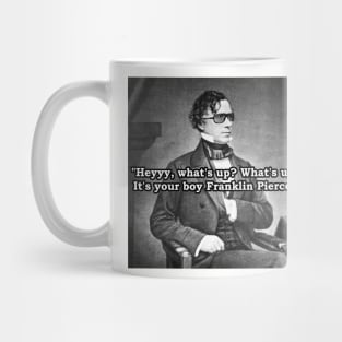 Your Boy Franklin Pierce Mug